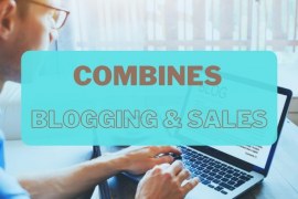 Combining Blogging and Sales: An Effective Way to Grow Your Online Presence